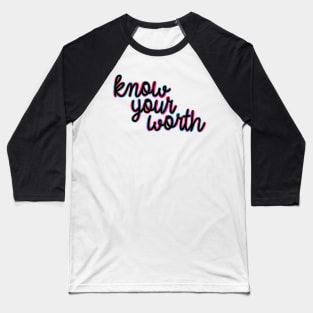 Colorful Know Your Worth Baseball T-Shirt